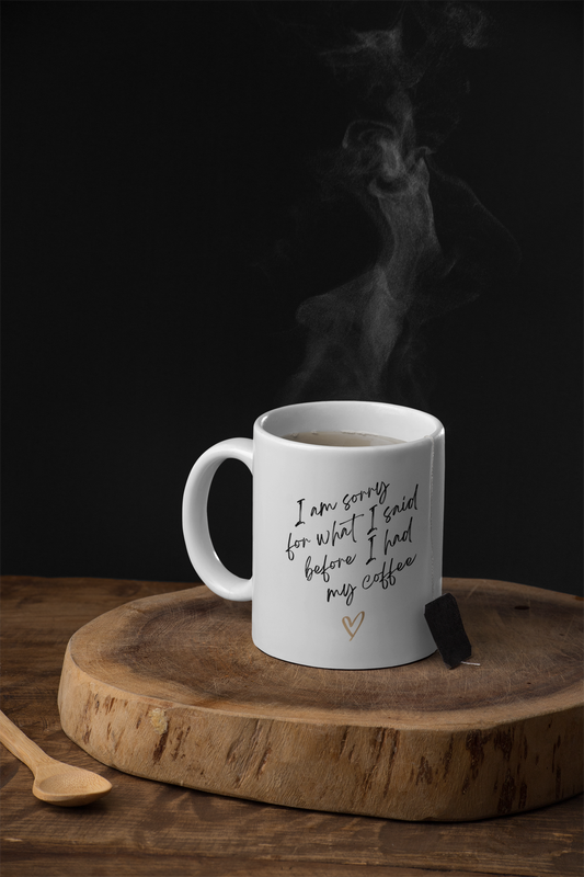Sorry for what I said Mug