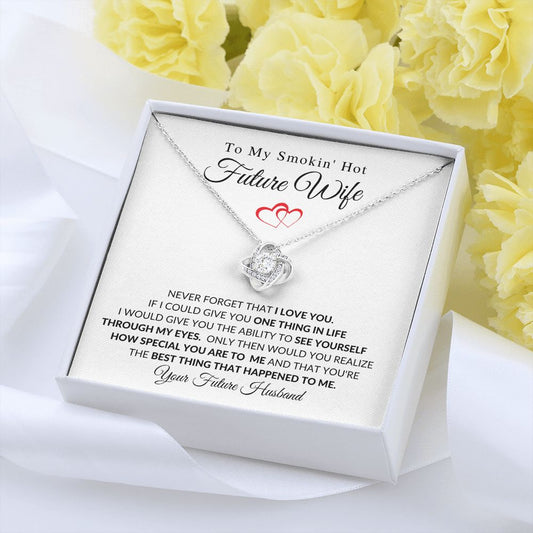 My Smokin' Hot Future Wife - Love Knot Necklace 🔥