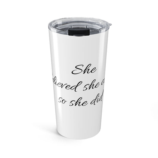 Inspirational 20oz Tumbler — “She Believed She Could So She Did” Stainless Travel Cup