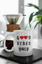 Good Vibes Only Mug
