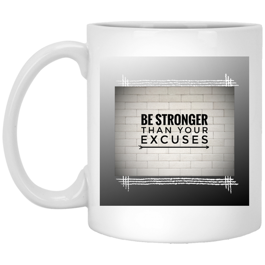 Be Stronger Than Your Excuses Mug