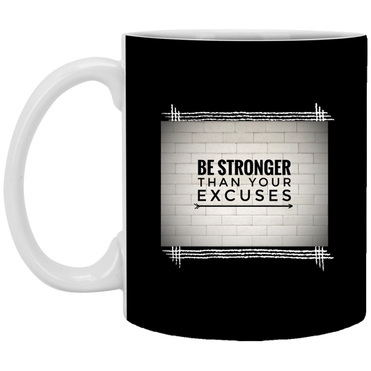 Be Stronger Than Your Excuses Mug