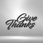 Give Thanks - Steel Sign