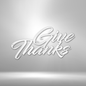 Give Thanks - Steel Sign