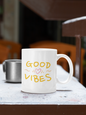 Good Vibes Mug