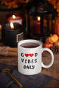 Good Vibes Only Mug